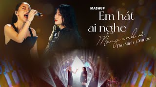 Mashup Em Hát Ai Nghe x Mong Anh Về | Orange x Thu Minh | Live in Giao Lộ Thời Gian 2022