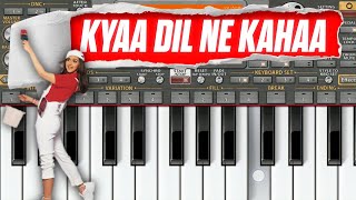 Kyaa Dil Ne Kahaa | Mobile Instrumental Music On ORG 2023 | Piano Star