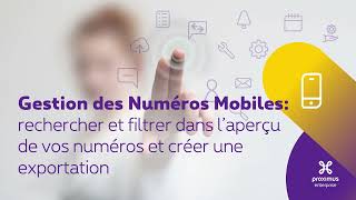 Gestion des Numéros Mobiles : rechercher et filtrer dans l’aperçu de vos numéros et créer une ...