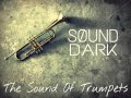 SØUND DARK - The Sound Of Trumpets (Original Mix)