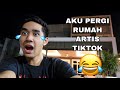 AKU PERGI RUMAH ARTIS TIKTOK 😂