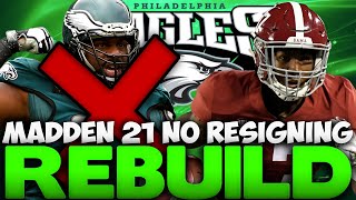Challenge Rebuild Of The Philadelphia Eagles Where We Can't Resign Any Players! Madden 21 Rebuild