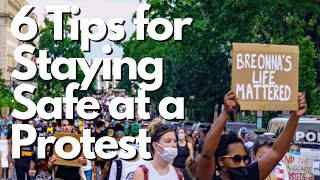 6 Tips for Staying Safe at a Protest