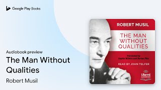 The Man Without Qualities by Robert Musil · Audiobook preview