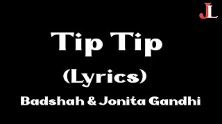 Tip Tip Lyrics | Badshah & Jonita Gandhi | Lockdown | Tip Tip Barsha Paani Lyrics | JhandLyrics