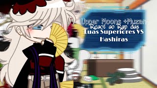 Upper Moons react ao Rap Lua Superiores VS Hashiras - Combate de Rimas // Demon Slayer // ( @Yondax)