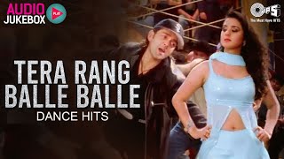 Tera Rang Balle Balle - Dance Hits | Audio Jukebox | 90’s Bollywood Songs | Full Songs