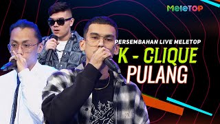 K - Clique ft. Massmusic  - Pulang | Persembahan Live MeleTOP | Nabil Ahmad \u0026 Jihan Muse