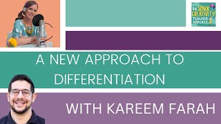 A New Approach to Differentiation with Kareem Farah  | Spark Creativity Podcast Ep. 208