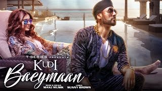Kudi Baeymaan Full Video Song | Manj Musik | Latest Song 2017 | T-Series