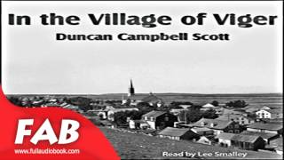 In the Village of Viger Full Audiobook by Duncan Campbell SCOTT by Published 1800 -1900
