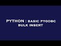 PYTHON : basic pyodbc bulk insert