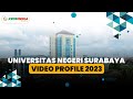 UNIVERSITAS NEGERI SURABAYA VIDEO PROFILE 2023