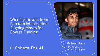 Rohan Jain - Sparse Training from Random Initialization: Aligning Lottery Ticket Masks using Weight