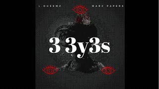 L.O Heemz - 3 3Y3S ft @MarcPapers