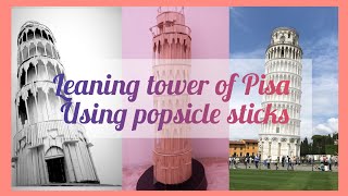 Leaning tower of Pisa using Popsicle sticks