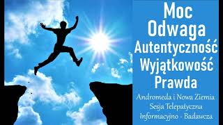 83. Czy to dobry czas na rozpoznanie swojej Mocy, Odwagi, Autentyczności ? – Andromeda i Nowa Ziemia