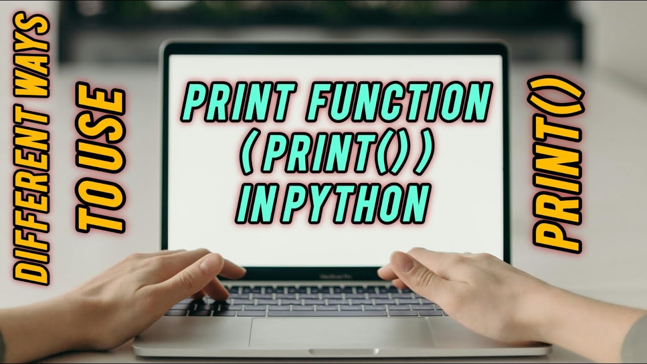 Tutorial 4 Python Print Function Different Ways To Use Print