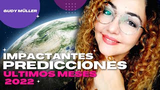 IMPACTANTES PREDICCIONES ÚLTIMOS MESES 2022, Especial Canalizaciones y Videncia con @gudymuller ✨