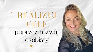 Realizuj cele poprzez rozwój osobisty.