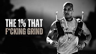 THE 1% THAT F*CKING GRIND - Motivational Speech