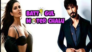 Batti Gul Meter Chalu Movie - Katrina Kaif | Shahid Kapoor Coming Soon