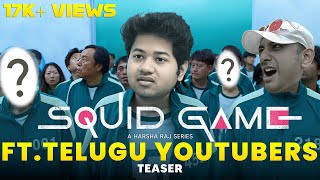 SQUID GAME X Ft.TELUGU YOUTUBERS TEASER