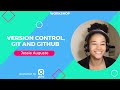 Version Control, Git and GitHub with Jessie Auguste
