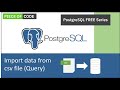 How to import excel csv data into Postgres database using Query | PgAdmin 4 tutorial