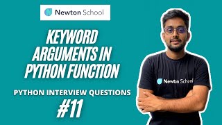 Keyword Argument in Python Function | Python interview Series - Part 11 | Newton School