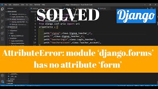 AttributeError: module ‘django.forms’ has no attribute ‘form’ solved in Djangi