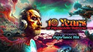 10 Years of Psychedelic Universe | Progressive Psytrance DJ MIX
