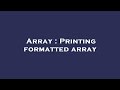 Array : Printing formatted array