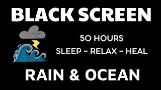 RAIN and OCEAN WAVES Sounds for Sleeping│BLACK SCREEN│SLEEP, Relax - Nature Sounds 50 hours (NO ADS)