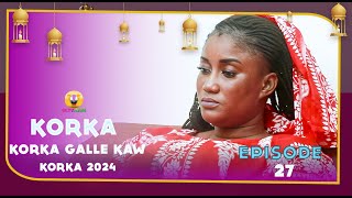 KORKA GALLE KAW ( épisode  27 ) 2024