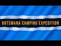 Camping in Botswana  TRAVEL DOCUMENTARY