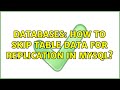 Databases: How to skip table data for replication in MySQL? (2 Solutions!!)