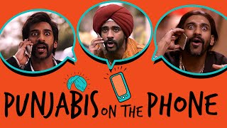 Punjabis On The Phone | Being Indian