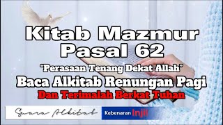 Perasaan Tenang Dekat Allah (Mazmur 62) - Baca Alkitab Renungan Pagi Suara Alkitab