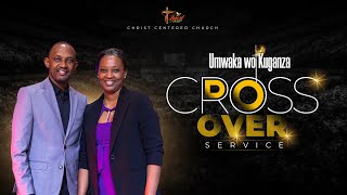 Cross Over | December 31st, 2024 | Christ Centered Church