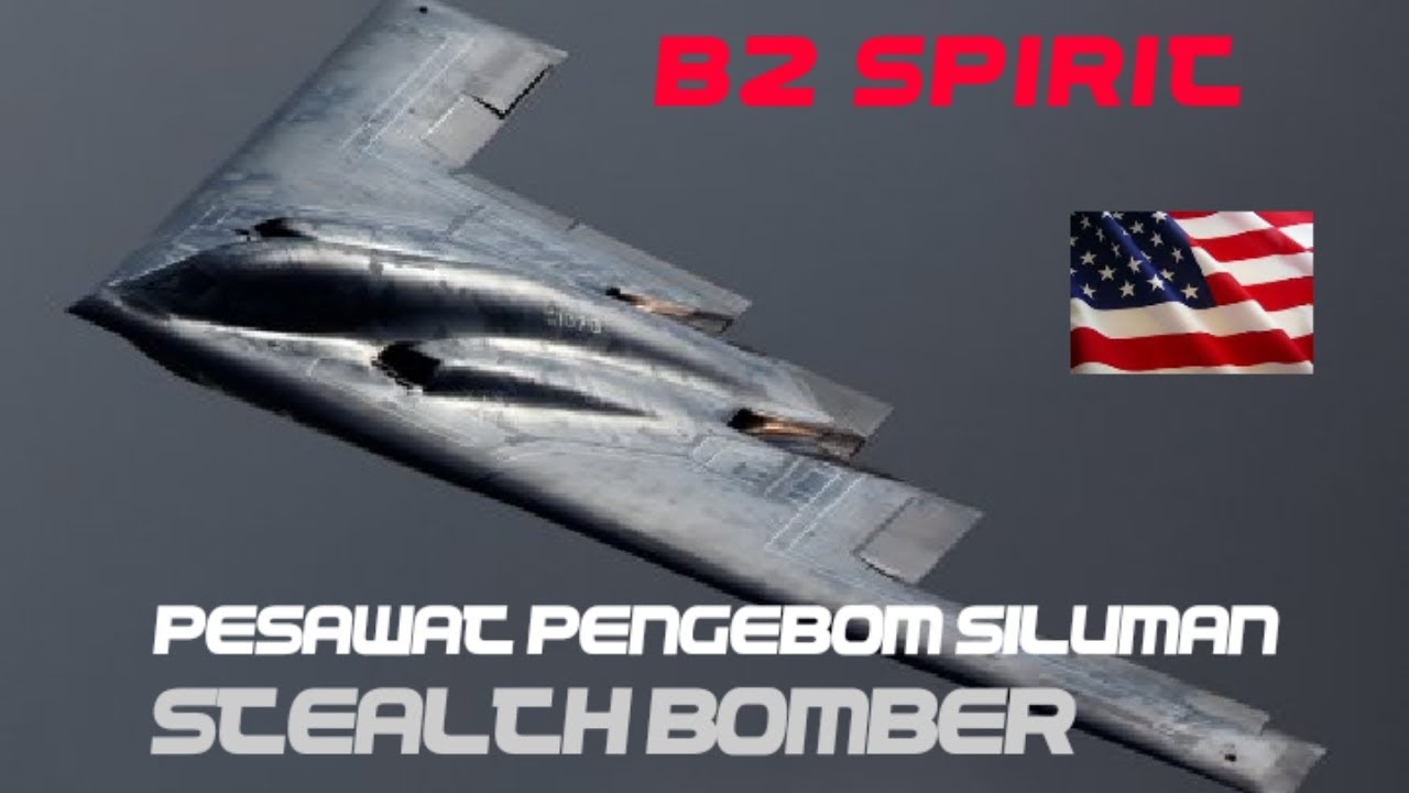 B2 Spirit | Pesawat Siluman Bomber Amerika - YouTube