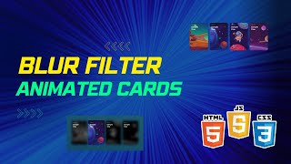 Blur Filter Animated Cards using HTML and CSS