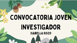 Convocatoria joven investigador - Isabella Rozo 👩🏻‍🔬