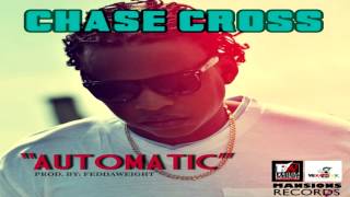 Chase Cross - Automatic - (1000 MG Riddim) - June 2014