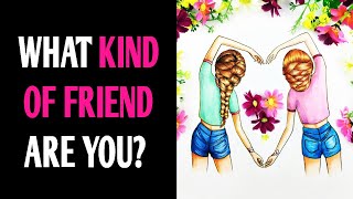 WHAT KIND OF FRIEND ARE YOU? Personality Test Quiz - 1 Million Tests