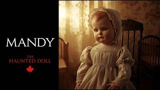 Mandy's Tale - Canada's Most Haunted Doll