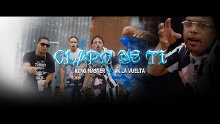 King Master X 4K La Vuelta - Claro De Ti (Video Official)