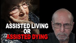 Are most assisted living facilities actually slowly killing their patients?