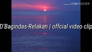 D'Bagindas-Relakan | offcial video clip