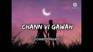 Chann vi gawah full song (Slowed+Reverb)